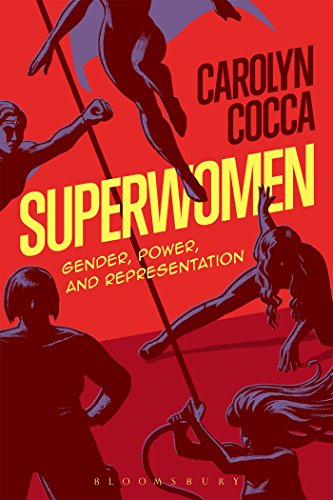 Superwomen: Gender, Power, and Representation von Bloomsbury